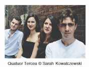 QUATUOR TERCEA • BOIS-LE-ROI, Eglise Dimanche 17 mai 2015 à 16h QUATUOR TERCEA • BOIS-LE-ROI, Eglise Dimanche 17 mai 2015 à 16h